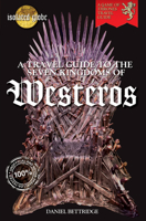 Die Sieben Königslande von Westeros: Der Game-of-Thrones-Reiseführer 1784183725 Book Cover