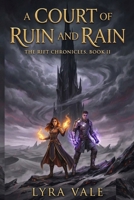 A Court of Ruin and Rain: The Rift Chronicles, Book II B0GDY7R69X Book Cover