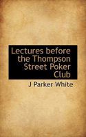 Lectures Before the Thompson Street Poker Club 0526753765 Book Cover
