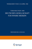 Sechsundsechzigster Kongress: Gehalten zu Wiesbaden vom 25.–28. April 1960 (Verhandlungen der Deutschen Gesellschaft für Innere Medizin, 66) 3807002502 Book Cover