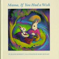 Mama, If You Had a Wish 0689824122 Book Cover