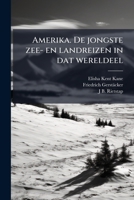 Amerika. De jongste zee- en landreizen in dat wereldeel 1171727054 Book Cover