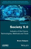 Society 5.0: Industry of the Future, Technologies, Methods and Tools 1786303019 Book Cover