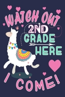Watch Out 2nd Grade Here I Come!: Funny Journal For Teacher & Student Who Love Llama 1694456935 Book Cover
