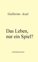 Das Leben, nur ein Spiel? 3848269740 Book Cover