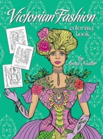 Victorian Fashion Coloring Book: Beautiful and stylish illustrations of women, men and couples of the 1800s. Jane Austen quotes accompany each drawing 1958428302 Book Cover