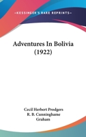 Adventures In Bolivia 143695049X Book Cover