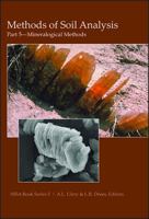 Methods of Soil Analysis - Part 5: Mineralogical Methods 0891188460 Book Cover