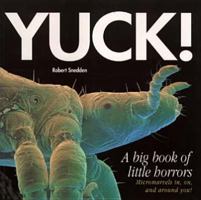 Yuck!: A Big Book of Little Horrors 0689806760 Book Cover