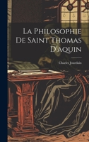La Philosophie De Saint Thomas D'aquin (French Edition) 1020079177 Book Cover