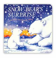 Snow Bear's Surprise (Soft to Touch Book) 1405048832 Book Cover