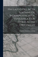 Hallazgo del Acta Solemne de Independencia de Venezuela y de Otras Actas Originales 1017892423 Book Cover