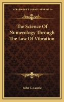 The Science Of Numerology Through The Law Of Vibration 143262699X Book Cover