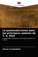 Le postmodernisme dans les principaux poèmes de T. S. Eliot: Le postmodernisme dans les principaux poèmes de T. S. Eliot 6203376531 Book Cover