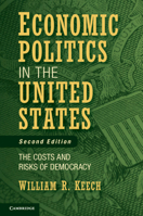 Economic Politics in the United States: The Costs and Risks of Democracy B01EQ5PCW0 Book Cover