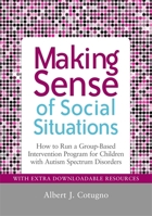 Making Sense of Social Situations: How to Run a Group-Based Intervention Program for Children with Autism Spectrum Disorders 1849058482 Book Cover