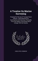 A Treatise on Marine Surveying - Scholar's Choice Edition 1241117691 Book Cover