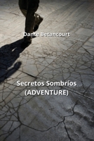 Secretos Sombríos (ADVENTURE) B0CPHS2B8G Book Cover