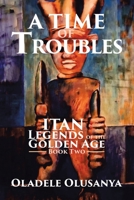 A Time of Troubles : Book Ii 1796049468 Book Cover