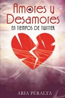 Amores y Desamores en Tiempos de Twitter (Spanish Edition) B0CL7VKD47 Book Cover
