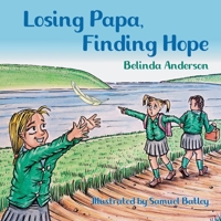 Losing Papa, Finding Hope 1739778804 Book Cover