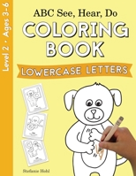 ABC See, Hear, Do Level 2: Coloring Book, Lowercase Letters 1638240116 Book Cover