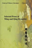 Selected Prose of the Ming and Qing Dynasties: Gems of Chinese Literature 1536920770 Book Cover