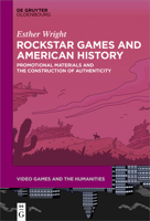 Rockstar Games and American History: Promotional Materials and the Construction of Authenticity 3110716461 Book Cover