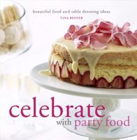 Celebrate with Party Food: Beautiful Food and Table Dressing Ideas 1862059462 Book Cover