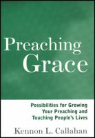 Preaching Grace: Possibilities for Growing Your Preaching and Touching People's Lives 0787942952 Book Cover