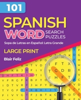 101 Spanish Word Search Puzzles for Adults: Large Print: Sopa de Letras en Espanol: Letra Grande (Spanish Edition) null Book Cover