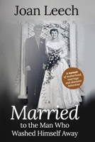 Married to the Man Who Washed Himself Away: A memoir 1915187036 Book Cover