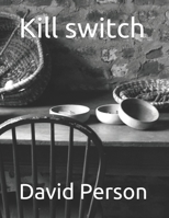 Kill switch B097XB9479 Book Cover