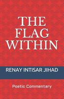 THE FLAG WITHIN: Poetic Commentary 1797555405 Book Cover