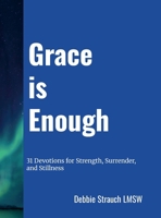 Grace is Enough: 31 Devotions for Strength, Surrender, and Stillness 1257949462 Book Cover