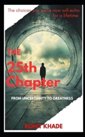 The 25th Chapter: From Uncertainty to Greatness B0DXL38QFD Book Cover