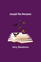 Joseph the Dreamer: The Story of Joseph and the Coat of Many Colors 1557428867 Book Cover