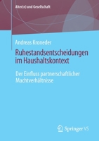 Ruhestandsentscheidungen im Haushaltskontext: Der Einfluss partnerschaftlicher Machtverhältnisse (Alter(n) und Gesellschaft) 365833486X Book Cover