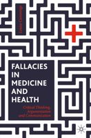 Fallacies in Medicine and Health : Critical Thinking, Argumentation and Communication 303028512X Book Cover