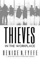 Thieves in the Workplace 1329211359 Book Cover