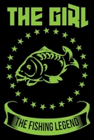 The Girl The Fishing Legend: Blank Lined Journal Notebook for Fishing Lovers To Record Details of Fishing Trip Experiences and Memories 1651126542 Book Cover