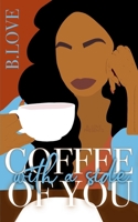 Coffee with a side of You 1976083125 Book Cover