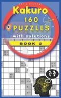 Kakuro Book 2: 160 Puzzles with Solutions B09SY4H8H3 Book Cover