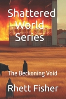 Shattered World Series:: The Beckoning Void B0GY4BNXFK Book Cover