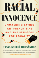 Racial Innocence: Unmasking Latino Anti-Black Bias and the Struggle for Equality 0807012742 Book Cover