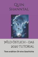 Wild östlich: Das 2020 Tutorial Tiere erzählen Dir eine Geschichte (Magische Tutorials 1) 3982168066 Book Cover