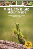 Wings, Stings, and Wiggly Things: An Alphabet Adventure Through the World of Bugs B0FR9RY3VK Book Cover