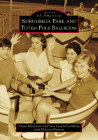 Norumbega Park and Totem Pole Ballroom 146710633X Book Cover