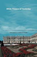 White Flowers of Yesterday 1440166196 Book Cover