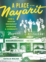 A Place at the Nayarit: How a Mexican Restaurant Nourished a Community 0520402324 Book Cover